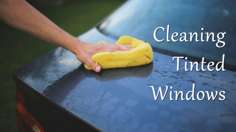 Cleaning tinted windows